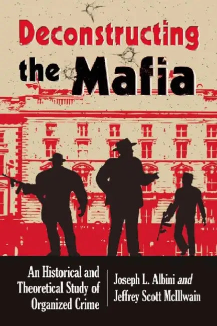 Buy Deconstructing Organized Crime (English, Joseph L. Albini | Jeffrey Scott McIllwain) Online at Best Price - BookBajar