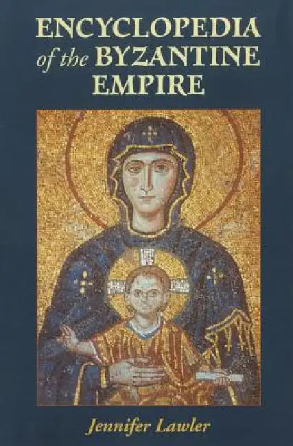 Buy Encyclopedia of the Byzantine Empire (English, Jennifer Lawler) Online at Best Price - BookBajar
