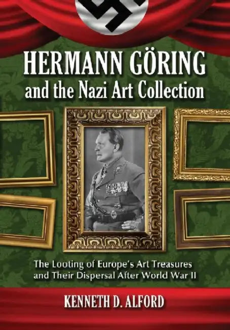 Buy Hermann Goring and the Nazi Art Collection (English, Kenneth D. Alford) Online at Best Price - BookBajar