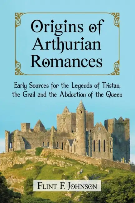 Buy Origins of Arthurian Romances (English, Flint F. Johnson) Online at Best Price - BookBajar