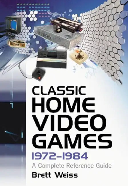 Buy Classic Home Video Games, 1972-1984 (English, Brett Weiss) Online at Best Price - BookBajar
