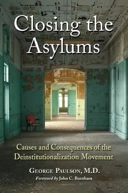 Buy Closing the Asylums (English, George Paulson) Online at Best Price - BookBajar
