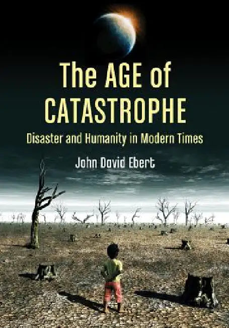 Buy The Age of Catastrophe (English, John David Ebert) Online at Best Price - BookBajar