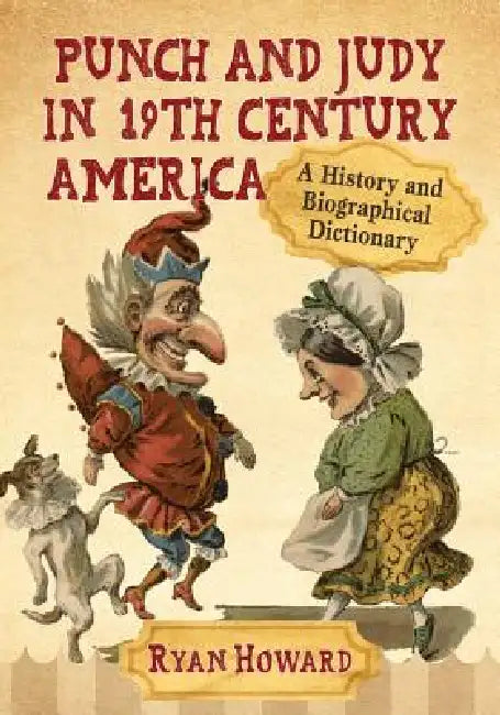 Buy Punch and Judy in 19th Century America (English, Ryan Howard) Online at Best Price - BookBajar