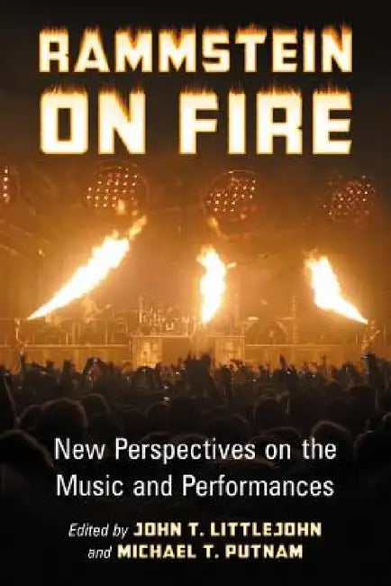 Buy Rammstein on Fire (English, John T. Littlejohn | Michael T. Putnam) Online at Best Price - BookBajar