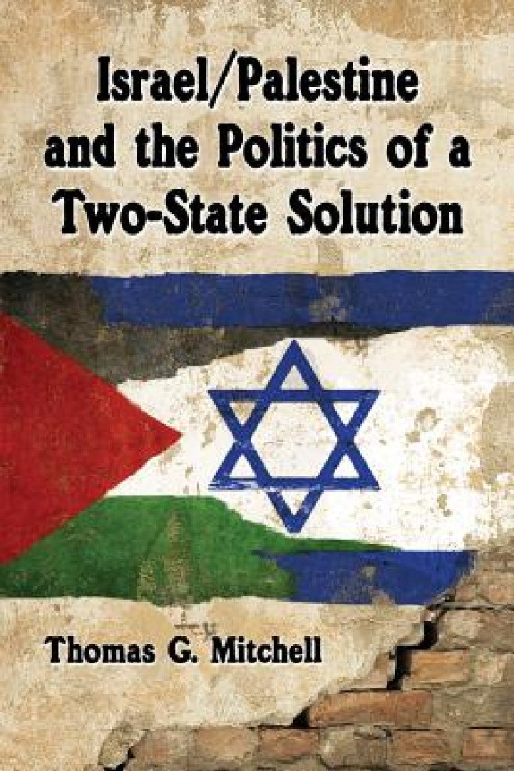 Buy Israel/Palestine and the Politics of a Two-State Solution (English, Thomas G. Mitchell) Online at Best Price - BookBajar