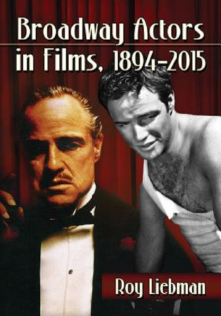 Buy Broadway Actors in Films, 1894-2015 (English, Roy Liebman) Online at Best Price - BookBajar