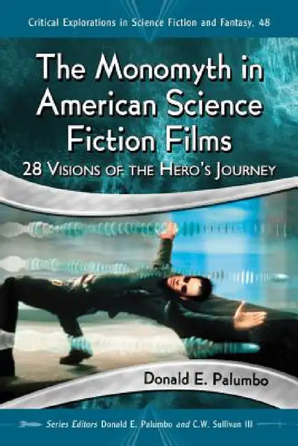 Buy The Monomyth in American Science Fiction Films (English, Donald E. Palumbo | Donald E. Palumbo | III Sullivan C. W.) Online at Best Price - BookBajar