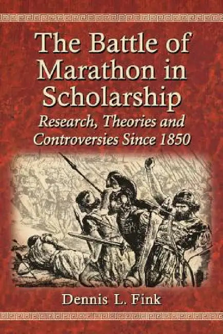 Buy The Battle of Marathon in Scholarship (English, Dennis L. Fink) Online at Best Price - BookBajar