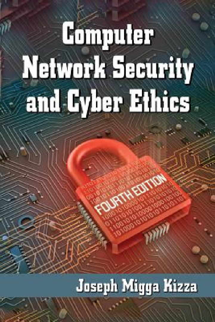 Buy Computer Network Security and Cyber Ethics, 4th ed. (English, Joseph Migga Kizza) Online at Best Price - BookBajar