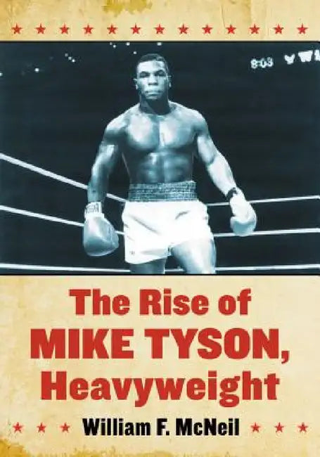 Buy The Rise of Mike Tyson, Heavyweight (English, William F. McNeil) Online at Best Price - BookBajar