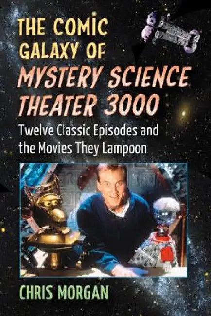 Buy The Comic Galaxy of Mystery Science Theater 3000 (English, Chris Morgan) Online at Best Price - BookBajar