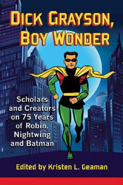Buy Dick Grayson, Boy Wonder (English, Kristen L. Geaman) Online at Best Price - BookBajar