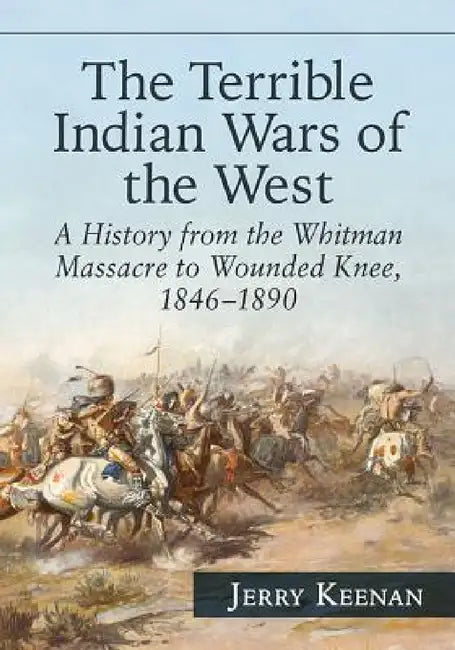 Buy The Terrible Indian Wars of the West (English, Jerry Keenan) Online at Best Price - BookBajar