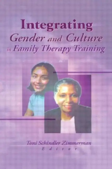Buy Integrating Gender and Culture in Family Therapy Training (English, Toni Schindler Zimmerman) Online at Best Price - BookBajar