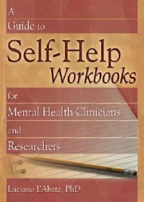 Buy A Guide to Self-Help Workbooks for Mental Health Clinicians and Researchers (English, Luciano L'Abate) Online at Best Price - BookBajar