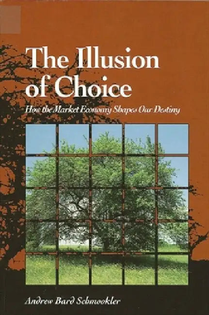 Buy The Illusion of Choice (English, Andrew Bard Schmookler) Online at Best Price - BookBajar