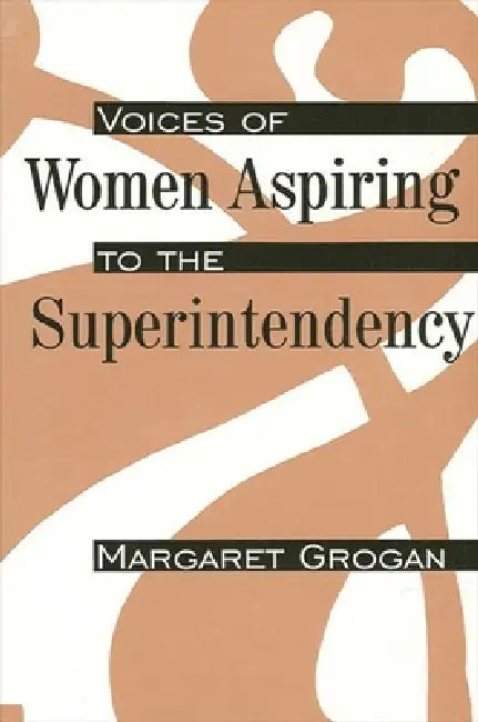 Voices of Women Aspiring to the Superintendency (English, Margaret Grogan) - Image 1 - BookBajar