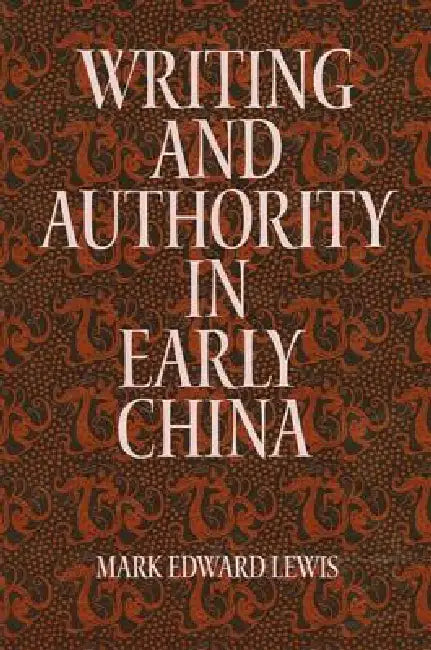 Writing and Authority in Early China (English, Mark Edward Lewis) - Image 1 - BookBajar