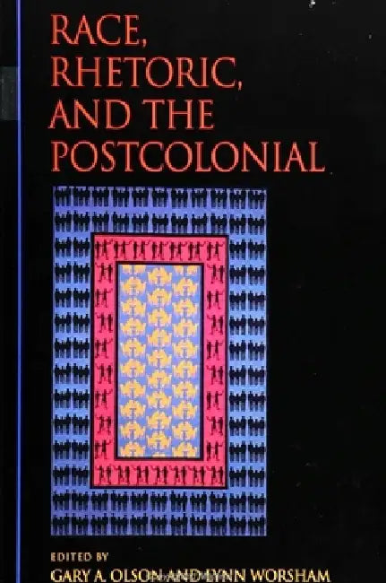 Buy Race, Rhetoric, and the Postcolonial (English, Gary A. Olson | Lynn Worsham) Online at Best Price - BookBajar