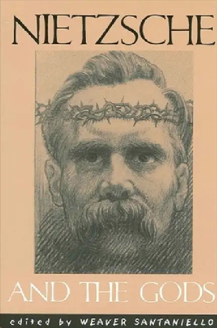 Nietzsche and the Gods (English, Weaver Santaniello | John J. Stuhr) - Image 1 - BookBajar
