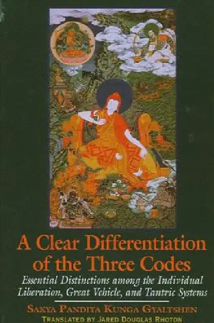 Buy A Clear Differentiation of the Three Codes (English, Sakya Pandita Kunga Gyaltshen | Jared Douglas Rhoton) Online at Best Price - BookBajar
