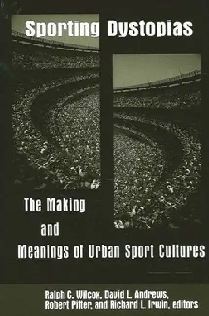 Buy Sporting Dystopias (English, Ralph C. Wilcox | David L. Andrews | Robert Pitter) Online at Best Price - BookBajar