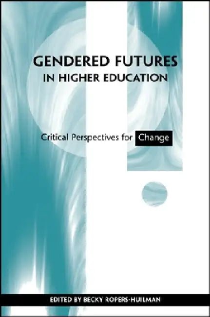 Buy Gendered Futures in Higher Education (English, Becky Ropers-Huilman) Online at Best Price - BookBajar