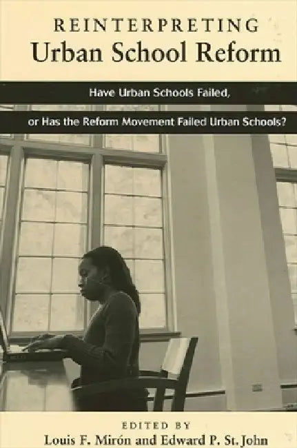 Reinterpreting Urban School Reform (English, Louis F. Miron | Edward P. St John) - Image 1 - BookBajar