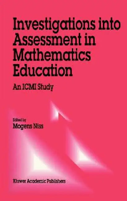 Buy Investigations Into Assessment in Mathematics Education (English, M. Niss) Online at Best Price - BookBajar