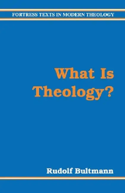 What Is Theology? (English, Rudolf Bultmann | Eberhard Jungel | Klaus W. Muller) - Image 1 - BookBajar
