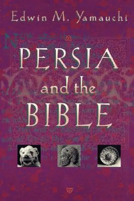 Buy Persia and the Bible (English, Edwin M. Yamauchi) Online at Best Price - BookBajar