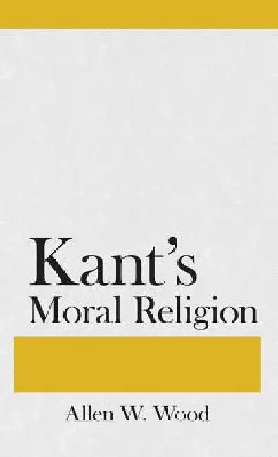 Kants Moral Religion (English, Allen W. Wood) - Image 1 - BookBajar