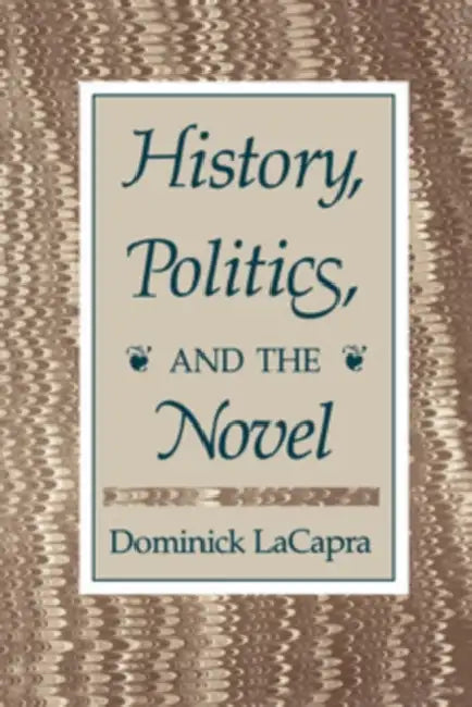 Buy History, Politics, and the Novel (English, Dominick LaCapra) Online at Best Price - BookBajar