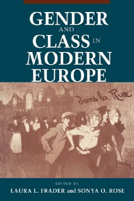 Buy Gender and Class in Modern Europe (English, Laura L. Frader | Sonya O. Rose) Online at Best Price - BookBajar