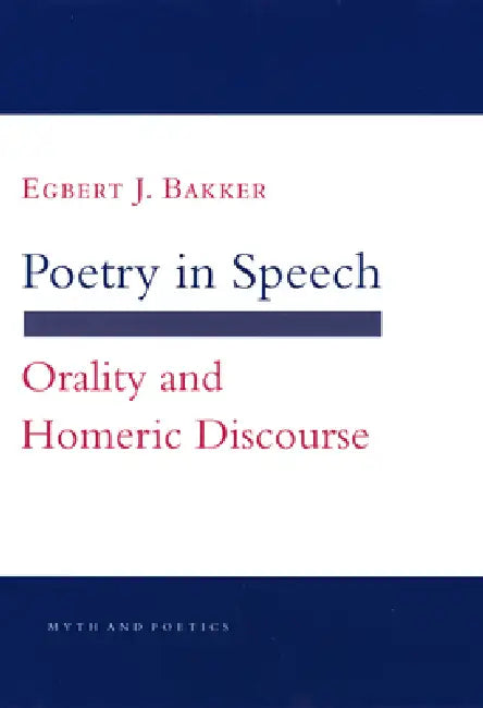 Buy Poetry in Speech (English, Egbert J. Bakker) Online at Best Price - BookBajar