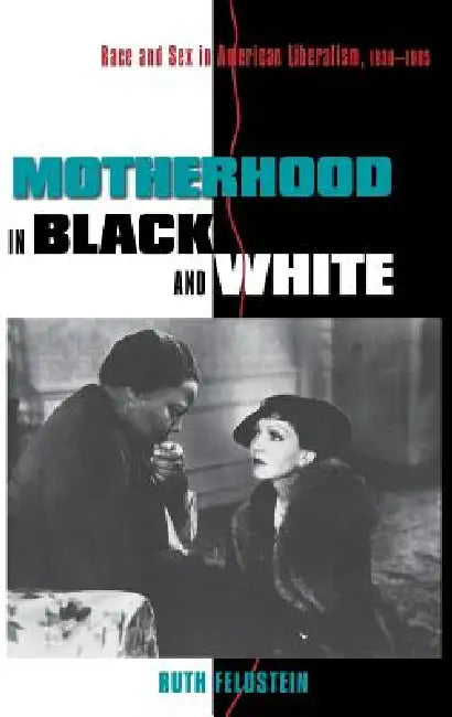 Buy Motherhood in Black and White (English, Ruth Feldstein) Online at Best Price - BookBajar