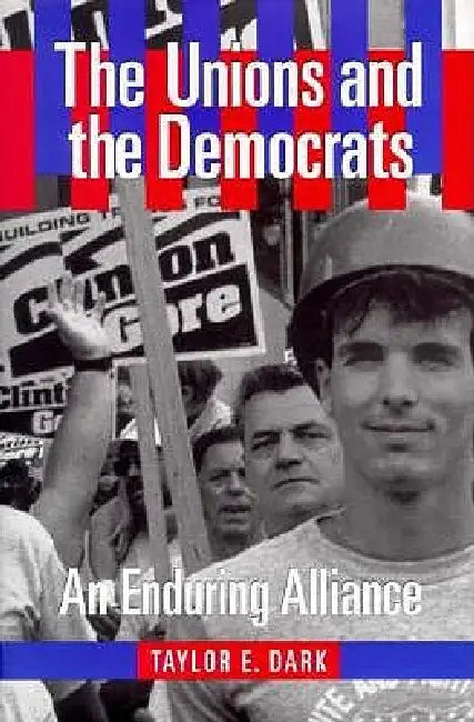 The Unions and the Democrats (English, Taylor E. Dark) - Image 1 - BookBajar