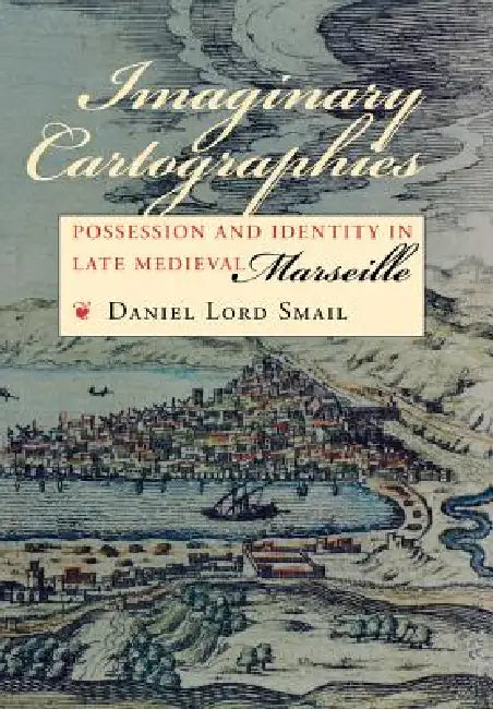Buy Imaginary Cartographies (English, Daniel Lord Smail) Online at Best Price - BookBajar