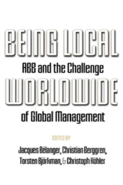 Being Local Worldwide (English, Jacques Bélanger | Christian Berggren | Torsten Björkman) - Image 1 - BookBajar