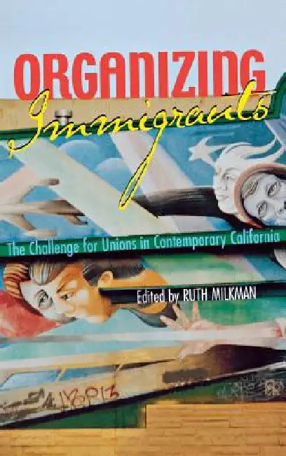 Organizing Immigrants (English, Ruth Milkman) - Image 1 - BookBajar