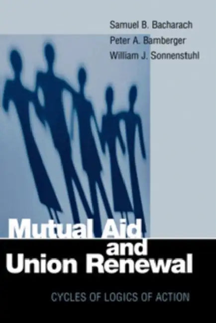 Mutual Aid and Union Renewal (English, Samuel B. Bacharach | Peter A. Bamberger | William J. Sonnenstuhl) - Image 1 - BookBajar
