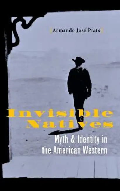 Buy Invisible Natives (English, Armando José Prats) Online at Best Price - BookBajar