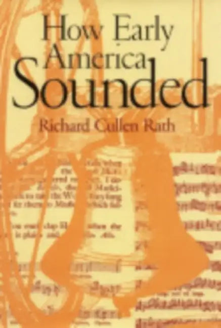 How Early America Sounded (English, Richard C. Rath) - Image 1 - BookBajar