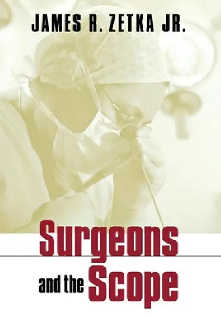 Buy Surgeons and the Scope (English, James R. Zetka) Online at Best Price - BookBajar