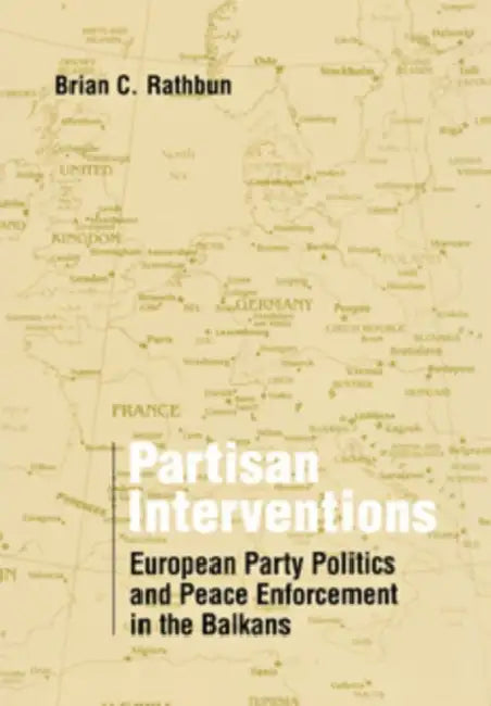 Partisan Interventions (English, Brian C. Rathbun) - Image 1 - BookBajar