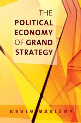 Buy The Political Economy of Grand Strategy (English, Kevin Narizny) Online at Best Price - BookBajar