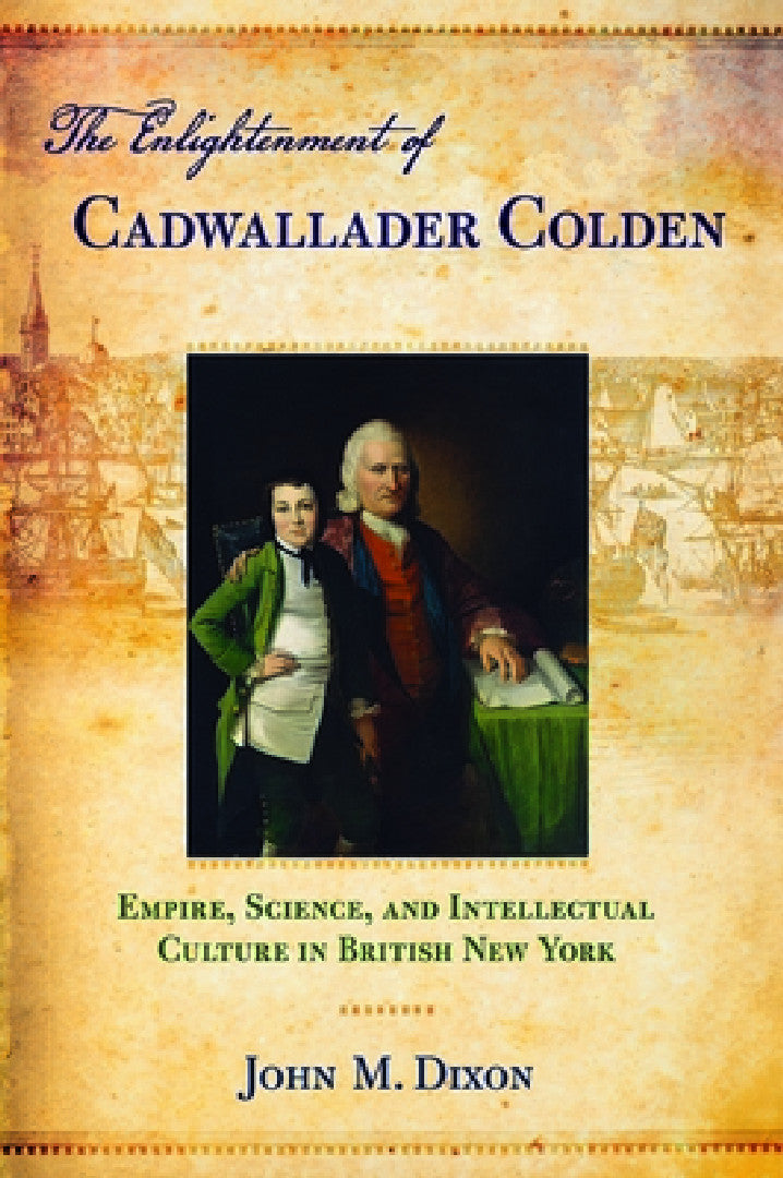 Buy The Enlightenment of Cadwallader Colden (English, John M. Dixon) Online at Best Price - BookBajar