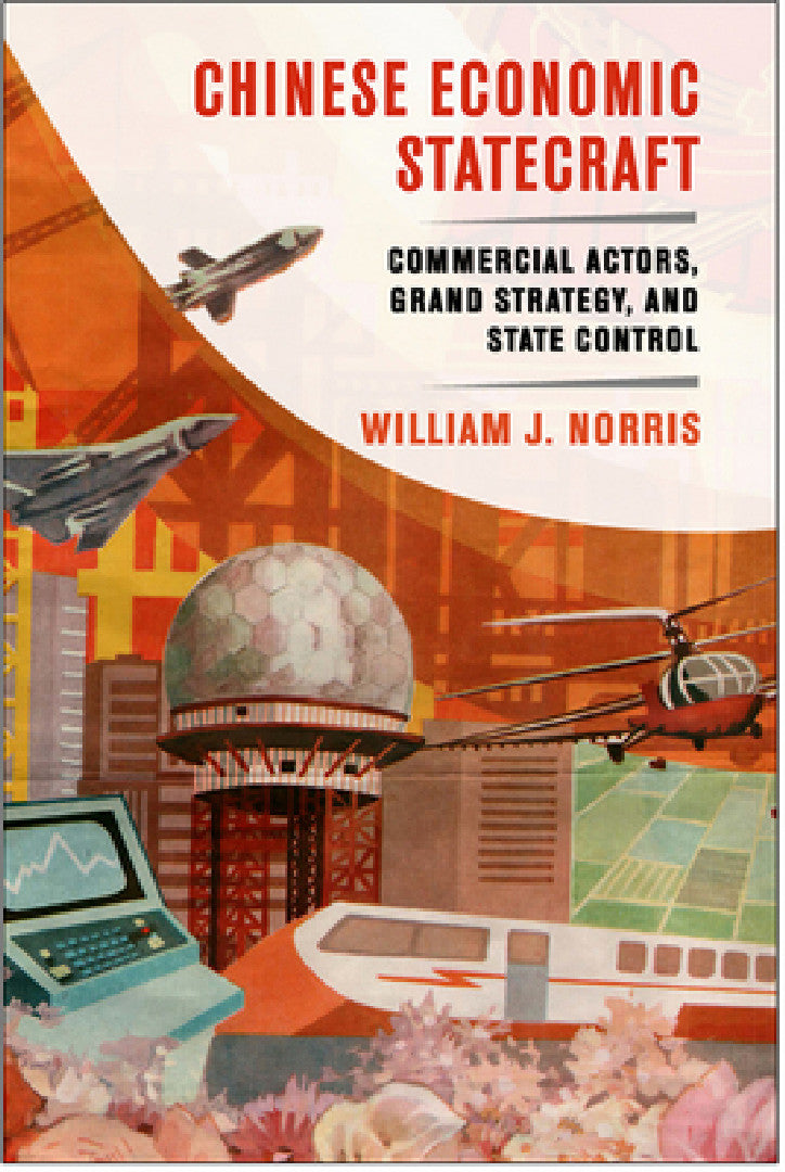 Chinese Economic Statecraft (English, William J. Norris) - Image 1 - BookBajar
