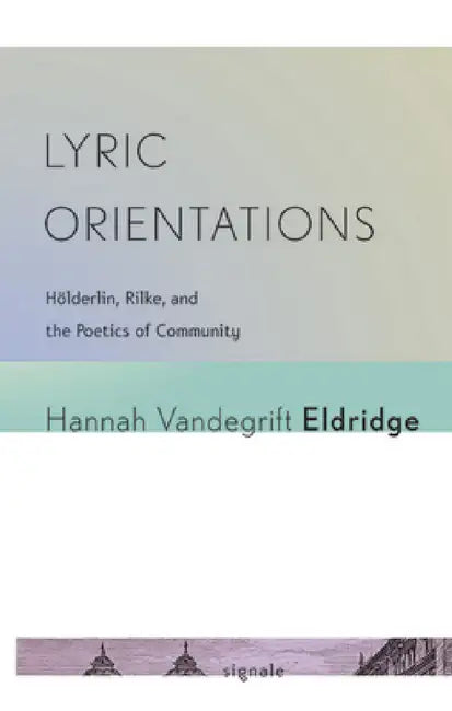 Buy Lyric Orientations (English, Hannah Vandegrift Eldridge) Online at Best Price - BookBajar